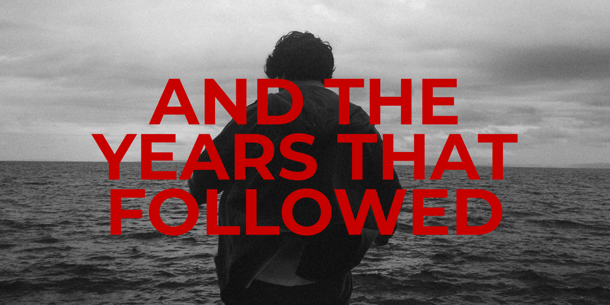 And The Years That Followed. Part 1 of 4.